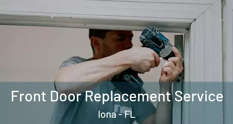 Front Door Replacement Service Iona - FL