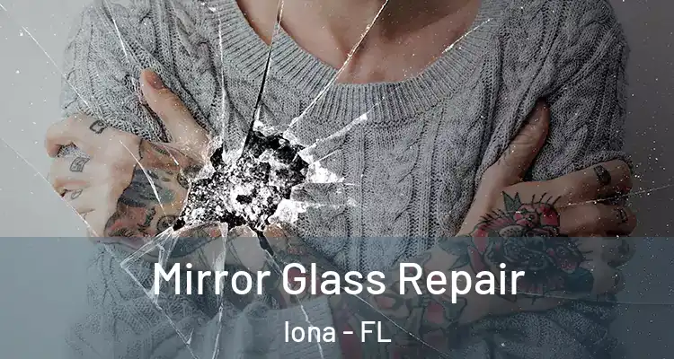  Mirror Glass Repair Iona - FL