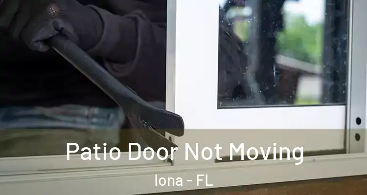  Patio Door Not Moving Iona - FL