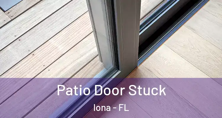  Patio Door Stuck Iona - FL