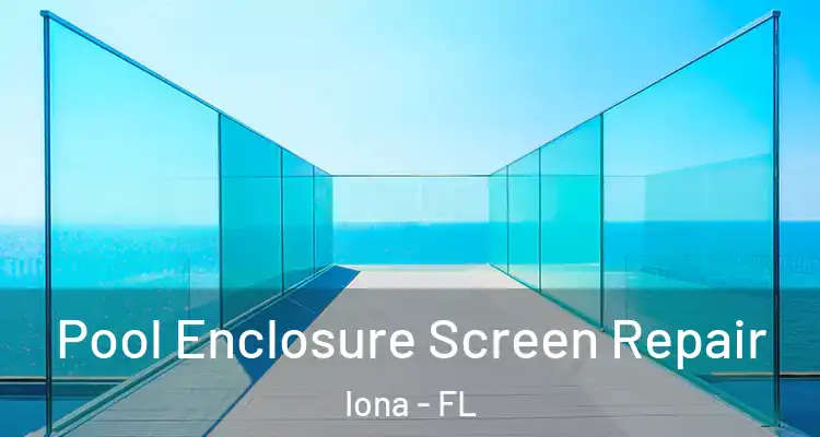  Pool Enclosure Screen Repair Iona - FL