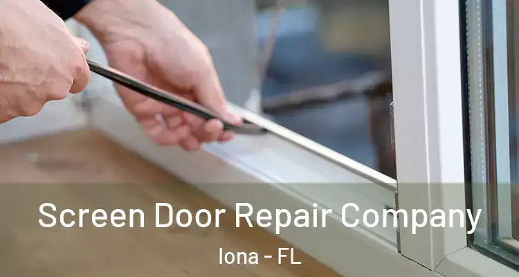  Screen Door Repair Company Iona - FL