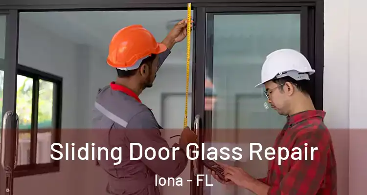  Sliding Door Glass Repair Iona - FL