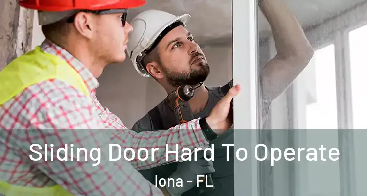  Sliding Door Hard To Operate Iona - FL