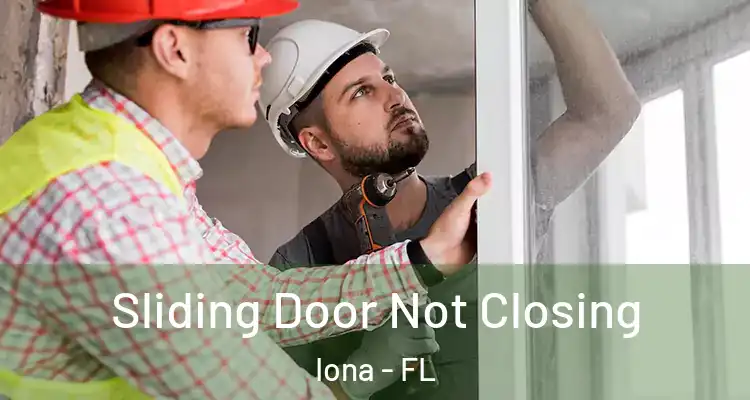  Sliding Door Not Closing Iona - FL